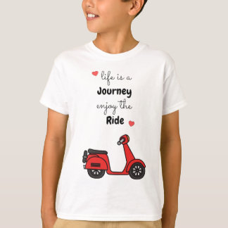 Life Is a Journey, Enjoy the Ride T-Shirt