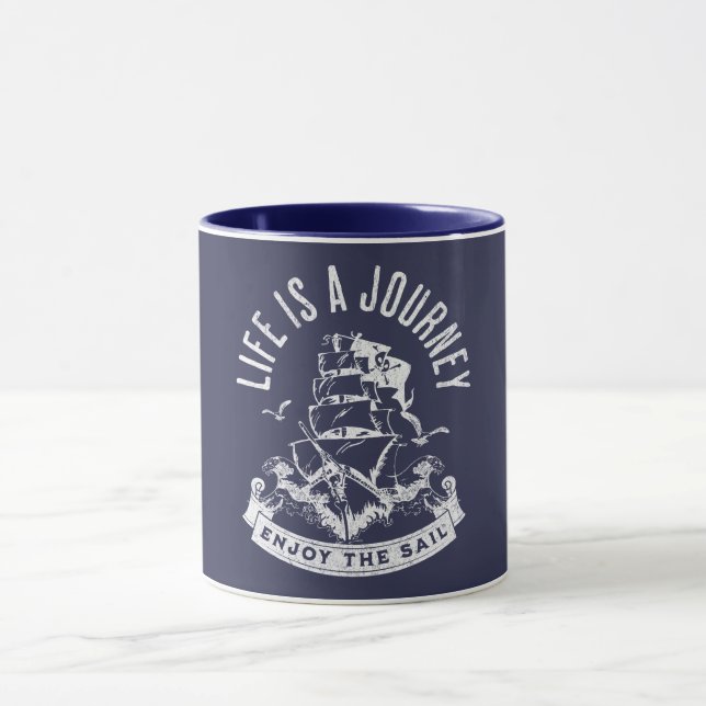 Life is a journey, enjoy the sail mug (Center)