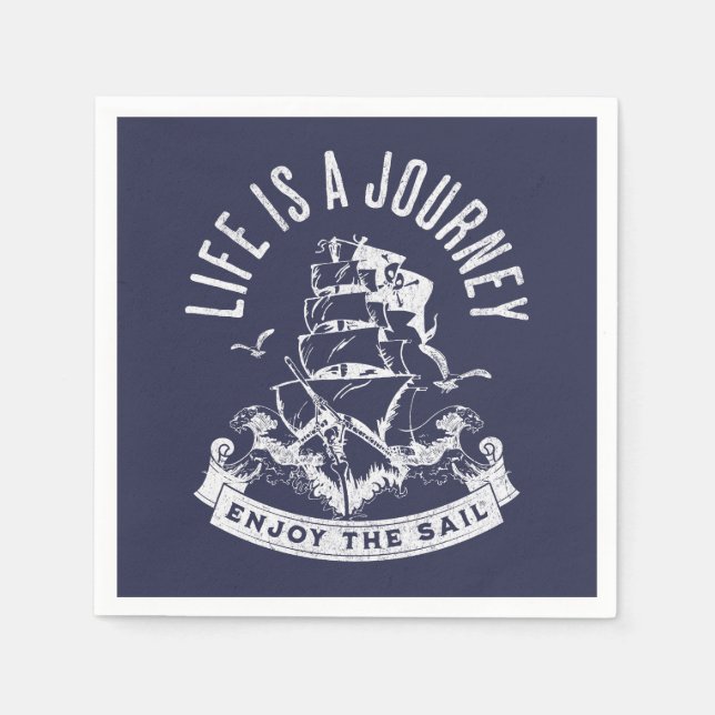 Life is a journey, enjoy the sail napkins (Front)
