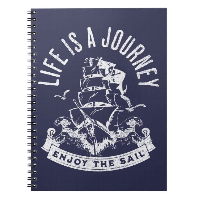Life is a journey, enjoy the sail notebook (Front)
