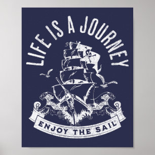Life is a journey, enjoy the sail poster