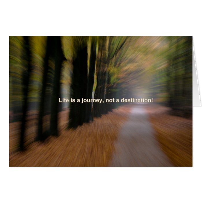Life is a journey not a destination card Zazzle
