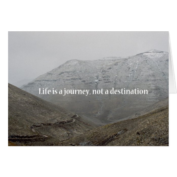 Life is a journey, not a destination cards
