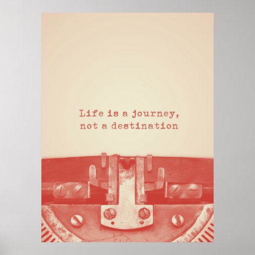 Life is a journey not a destination Quote Poster