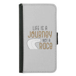 Life Is A Journey Not A Race Samsung Galaxy S5 Wallet Case