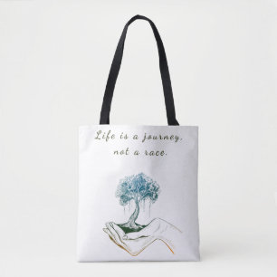 Life is a Journey, Not a Race  Tote Bag