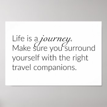 Life Is A Journey Poster by rdwnggrl at Zazzle