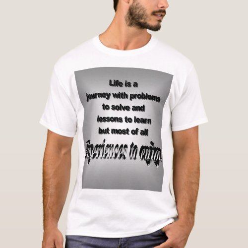 Life is a journey  T_Shirt