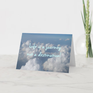 Life is a journeynot a destination! card