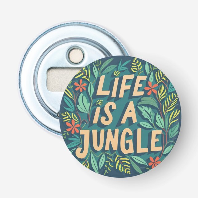 "Life is a jungle" nature quote funny pun Bottle Opener (Front)