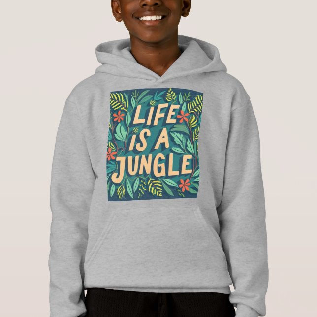 "Life is a jungle" nature quote funny pun Hoodie (Front)