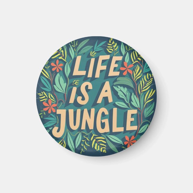 "Life is a jungle" nature quote funny pun Magnet (Front)