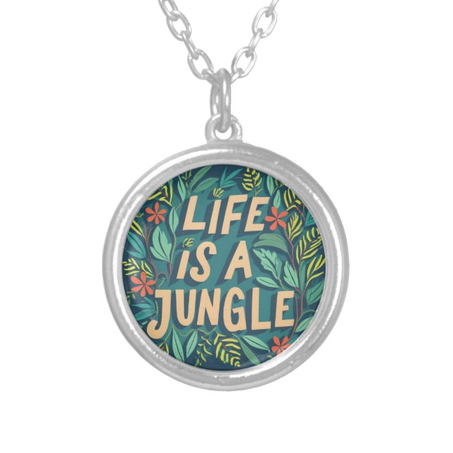"Life is a jungle" nature quote funny pun Silver Plated Necklace (Front)