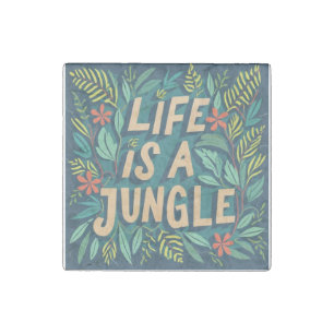 "Life is a jungle" nature quote funny pun Stone Magnet