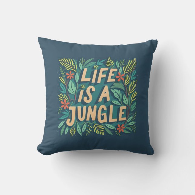 "Life is a jungle" nature quote funny pun Throw Pillow (Front)