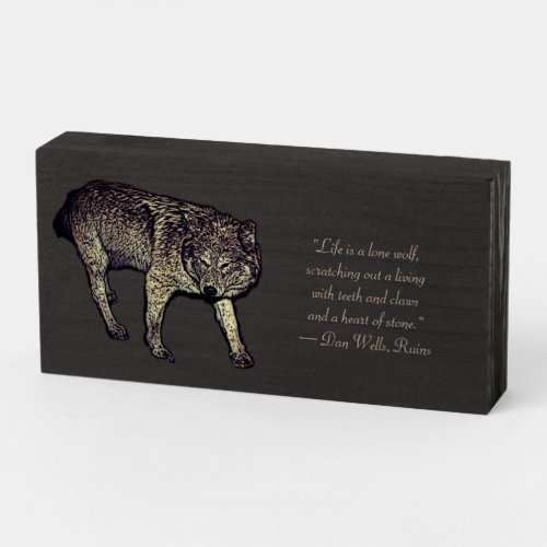 Life is a Lone Wolf Nature Quote Wooden Box Sign