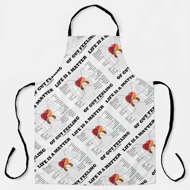 Life Is A Matter Of Gut Feeling Anatomical Humor Apron (Front)
