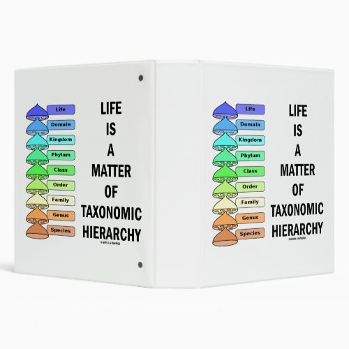 Life Is A Matter Of Taxonomic Hierarchy Biology 3 Ring Binder