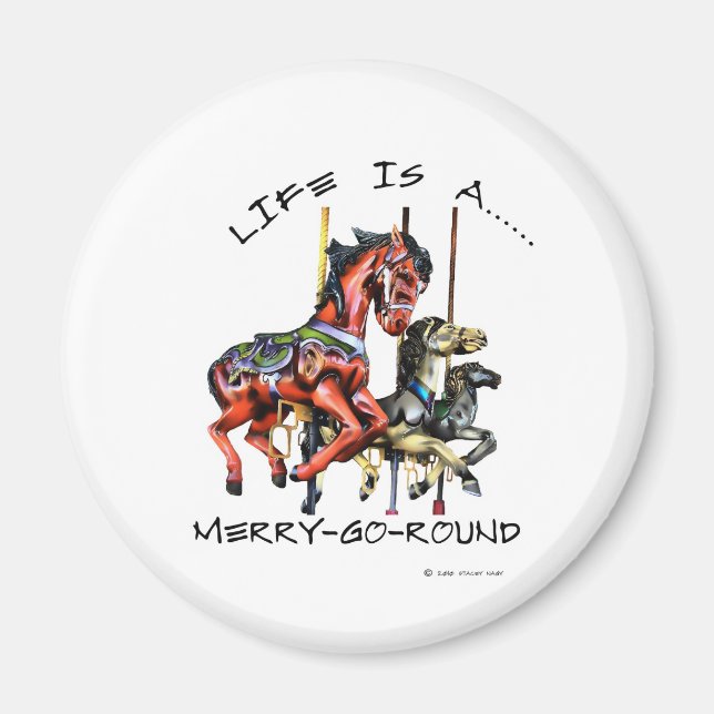 Life Is A Merry-Go-Round Magnet (Front)