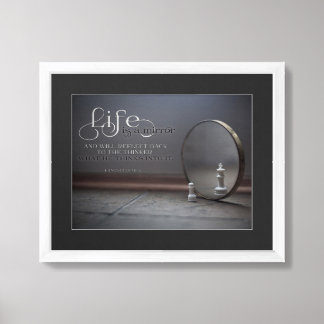 Life Is A Mirror Framed Art