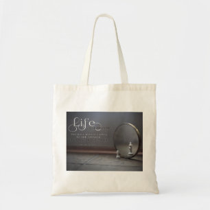 Life Is A Mirror Tote Bag