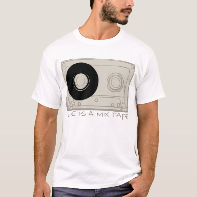 Life is a Mixtape T-Shirt (Front)