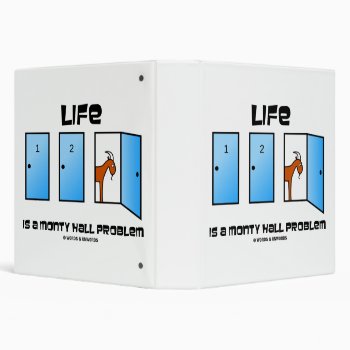 Life Is A Monty Hall Problem Three Doors Humor 3 Ring Binder by wordsunwords at Zazzle