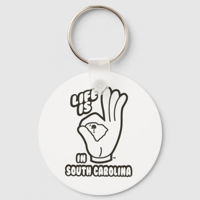 Life is A OK in South Carolina! Keychain (Front)