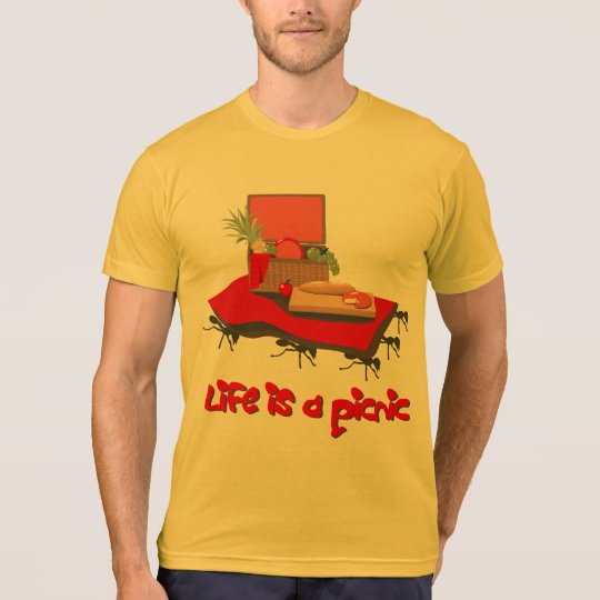 Life is a Picnic...for Ants Shirt