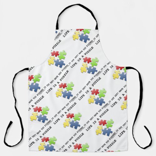 Life Is A Puzzle Have You Figured It Out Yet Apron