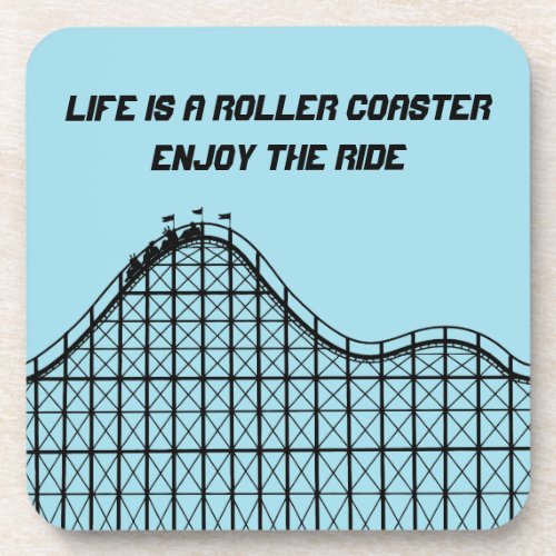 Life Is A Roller Coaster Enjoy The Ride