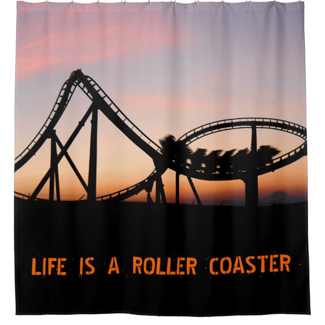 Life Is A Roller Coaster Shower Curtain (Front)