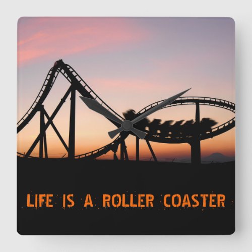 Life Is A Roller Coaster Square Wall Clock