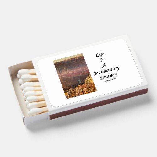 Life Is A Sedimentary Journey Grand Canyon Humor Matchboxes