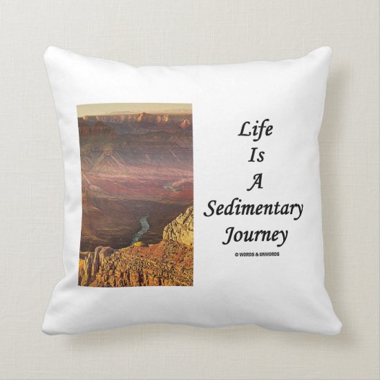 Life Is A Sedimentary Journey (Grand Canyon) Throw Pillow