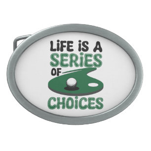 Life is a Series of Choices, Golf Belt Buckle