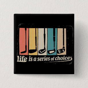 Life Is A Series Of Choices Golf Funny Golfing  Button
