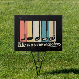 Life Is A Series Of Choices Golf Funny Golfing Sign