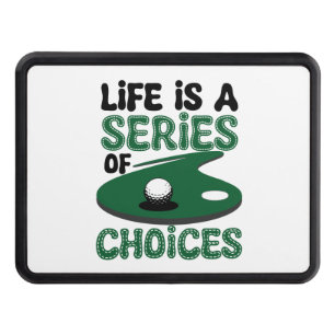 Life is a Series of Choices, Golf Hitch Cover