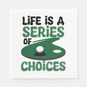 Life is a Series of Choices, Golf Napkins