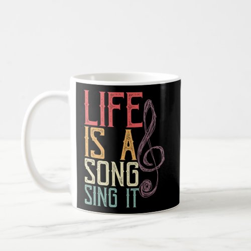 Life Is A Song Sing It Treble Clef Musical Notes Coffee Mug