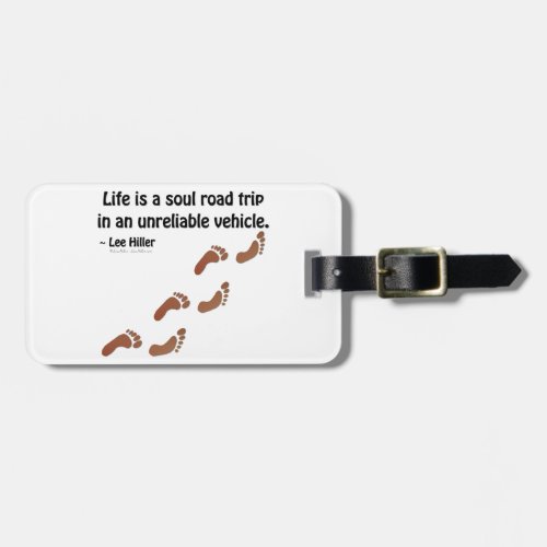 Life is a soul road trip in an unreliable vehicle luggage tag