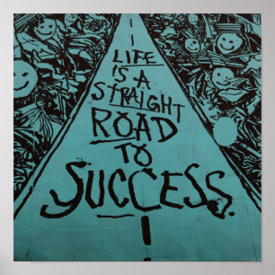 life is a straight road to success poster
