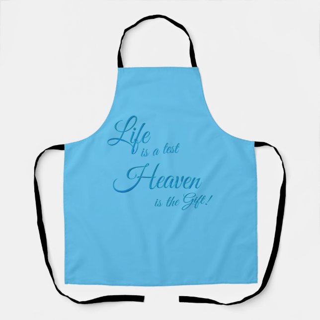 Life Is a Test Heave Is The Gift Apron (Front)