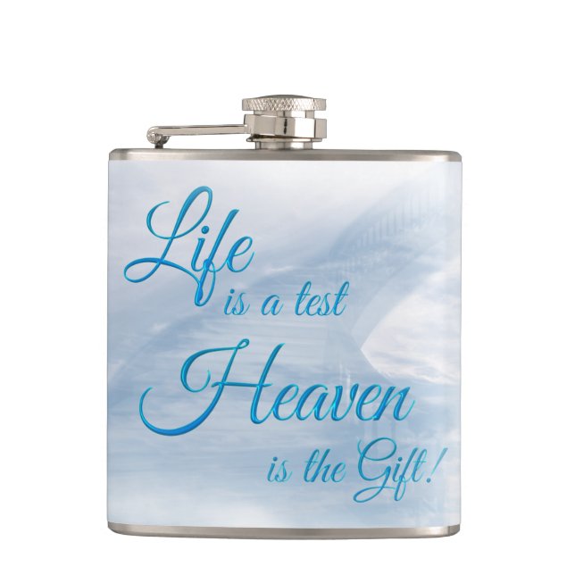 Life Is A Test Heaven Is The Gift Flask (Front)