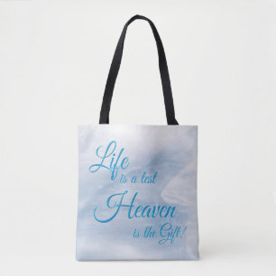 Life Is A Test Heaven Is The Gift Tote Bag