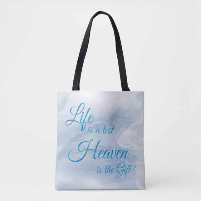Life Is A Test Heaven Is The Gift Tote Bag (Front)