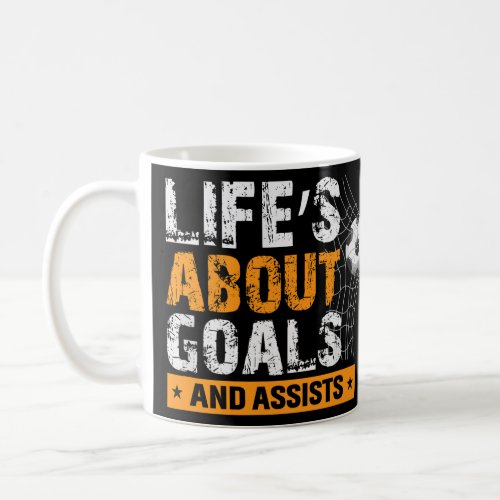 Life Is About Goals And Assists Soccer Player Spor Coffee Mug