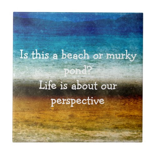 Life Is About Our Perspective Tile