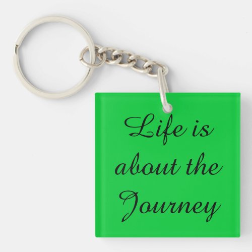 Life is about the Journey Keychain